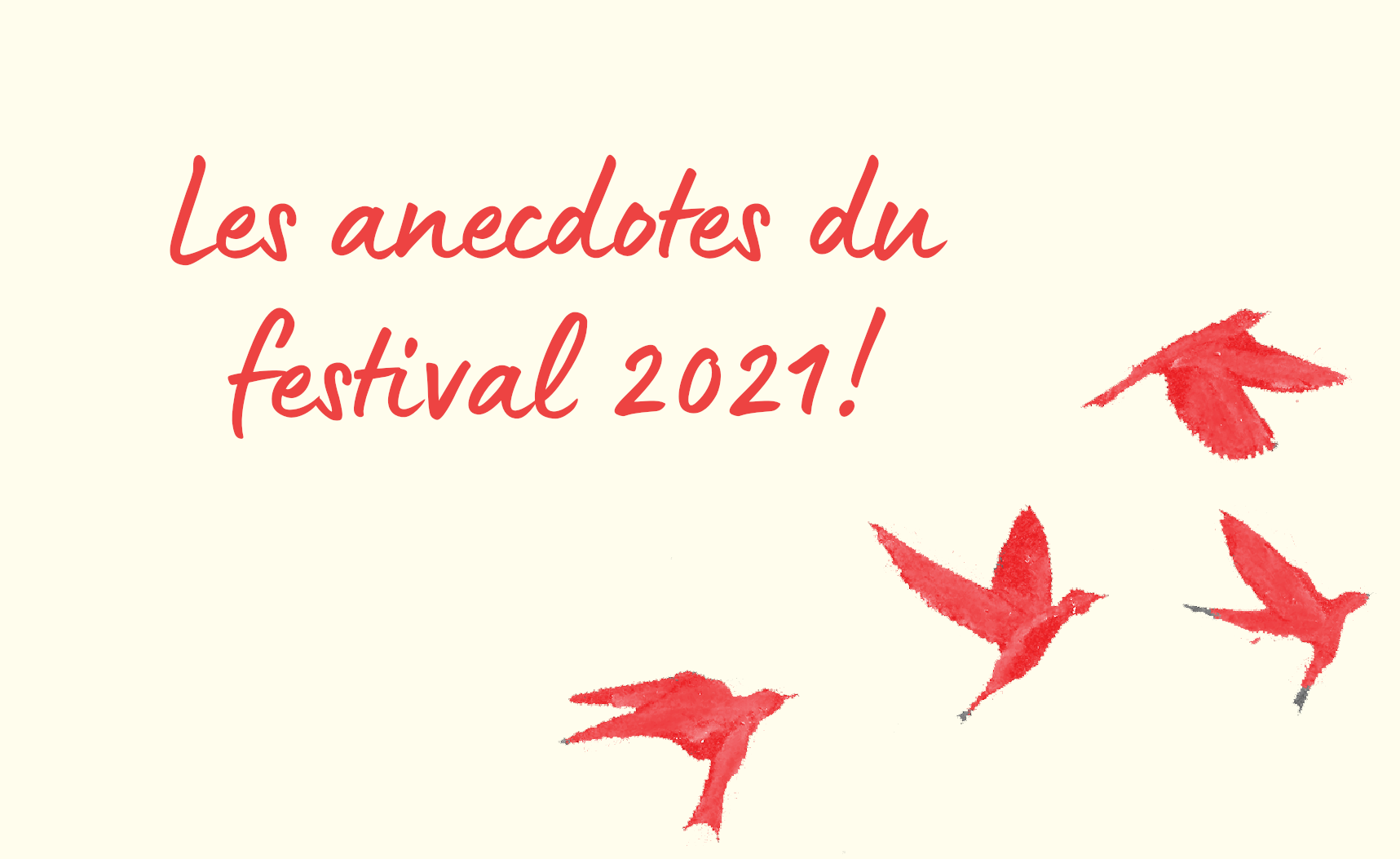Anecdotes du festival 2021